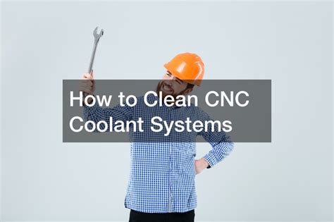 cnc machining coolant warnings canc|how to clean cnc coolant.